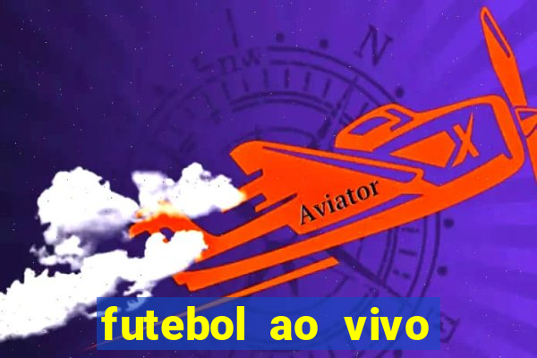 futebol ao vivo max tv